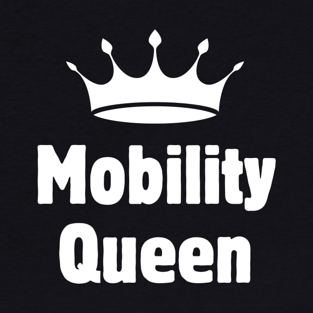 Mobility Queen by Meow Meow Designs